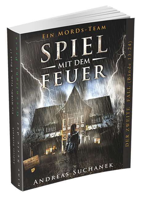 Ein MORDs-Team – Band 17: Spiel mit dem Feuer von Andreas Suchanek Ein MORDs-Team - Band 17: Spiel mit dem Feuer von Andreas Suchanek