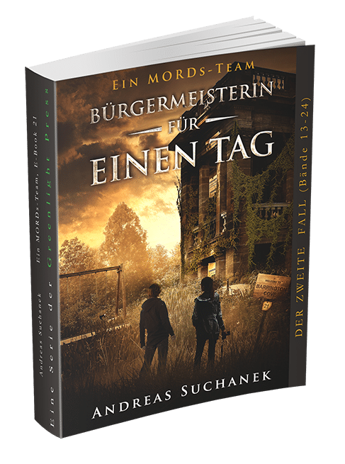 Ein MORDs-Team – Band 21: Bürgermeisterin für einen Tag von Andreas Suchanek Ein MORDs-Team - Band 21: Bürgermeisterin für einen Tag von Andreas Suchanek