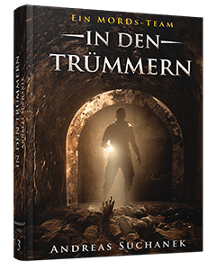 Ein MORDs-Team - Buch 3: In den Trümmern von Andreas Suchanek