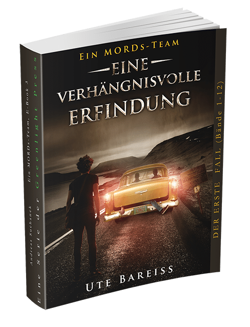 Ein MORDs-Team – Band 3: Eine verhängnisvolle Erfindung von Ute Bareiss Ein MORDs-Team - Band 3: Eine verhängnisvolle Erfindung von Ute Bareiss