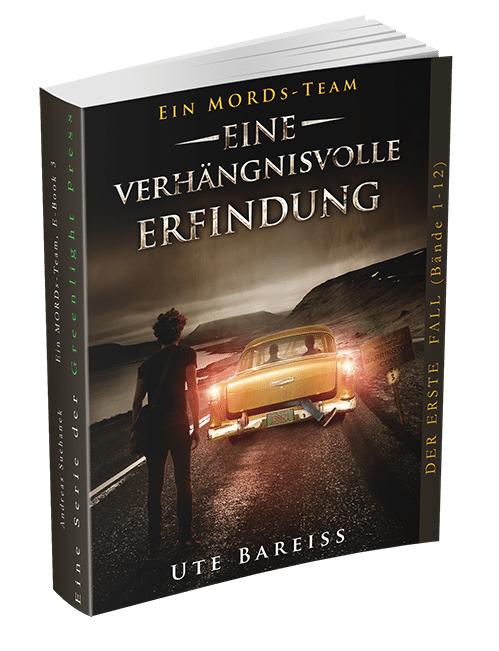 Ein MORDs-Team - Band 3: Eine verhängnisvolle Erfindung von Ute Bareiss